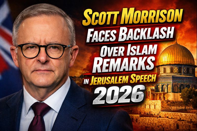 Scott Morrison Faces Backlash Over Islam Remarks in Jerusalem Speech 2026