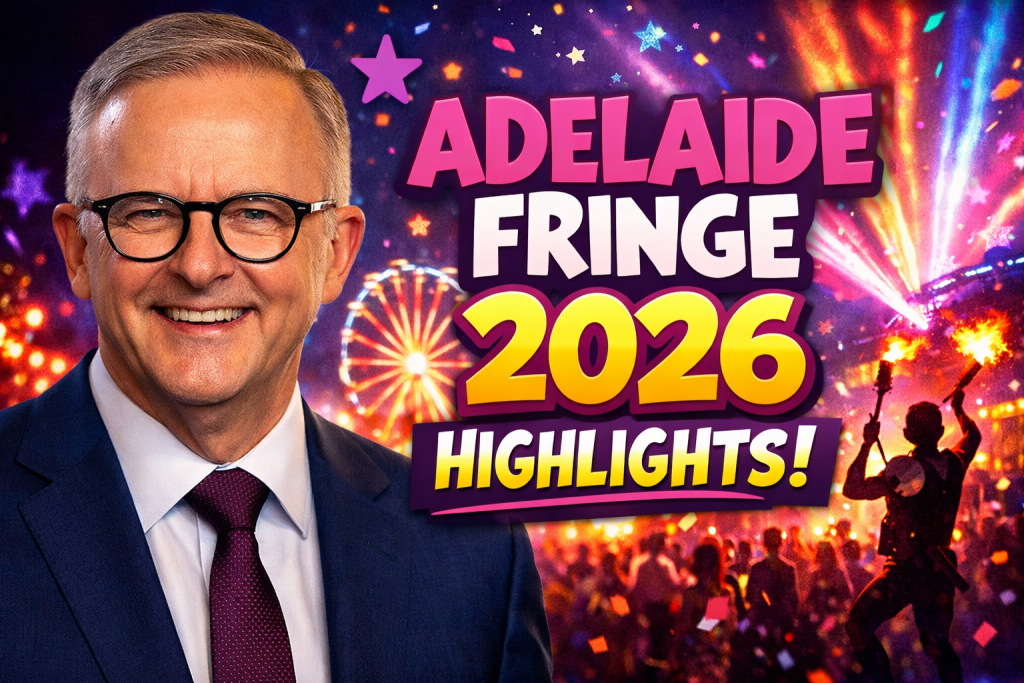 Adelaide Fringe 2026 Highlights Top-Rated Performances and Where to Book Tickets Before They Sell Out