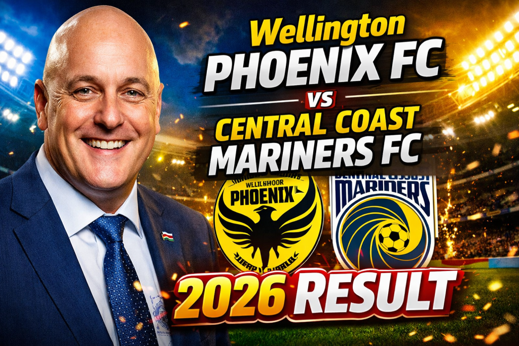 Wellington Phoenix FC vs Central Coast Mariners FC 2026 Result Match Highlights, Goals and Reaction